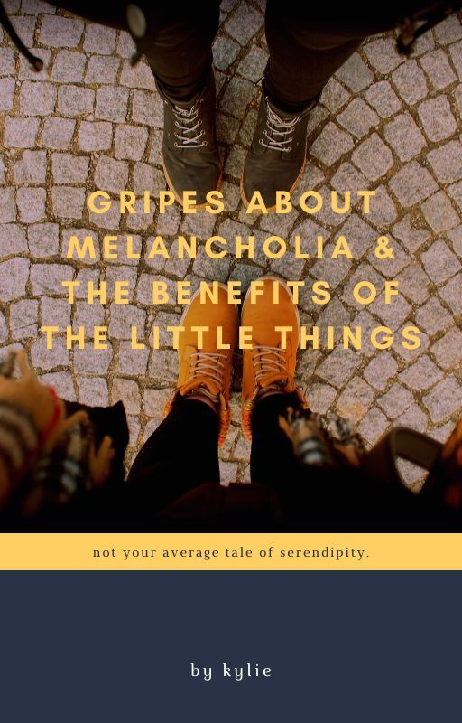 Gripes About Melancholia & the Benefits of the Little Things by SilentInsanity99