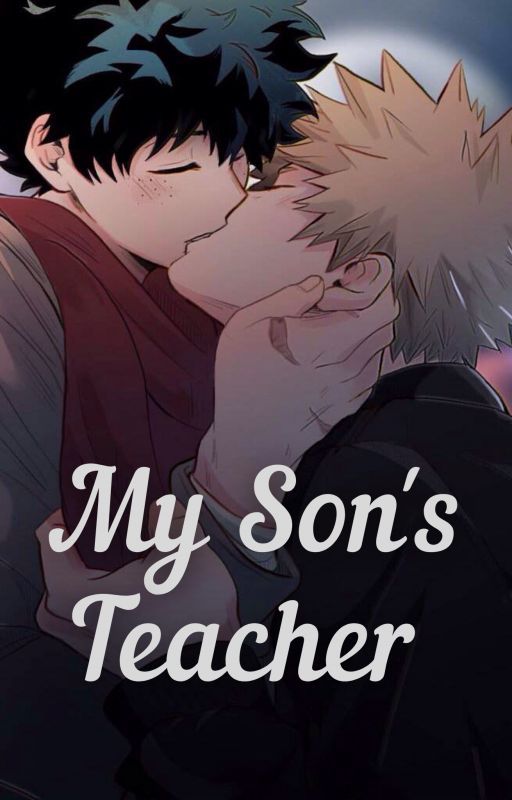 My Sons Teacher (Baku Deku) by kalyee41609