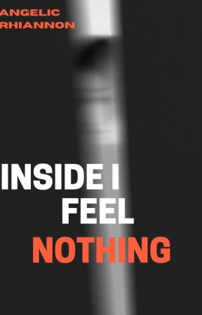 Inside I Feel Nothing by AngelicRhiannon_