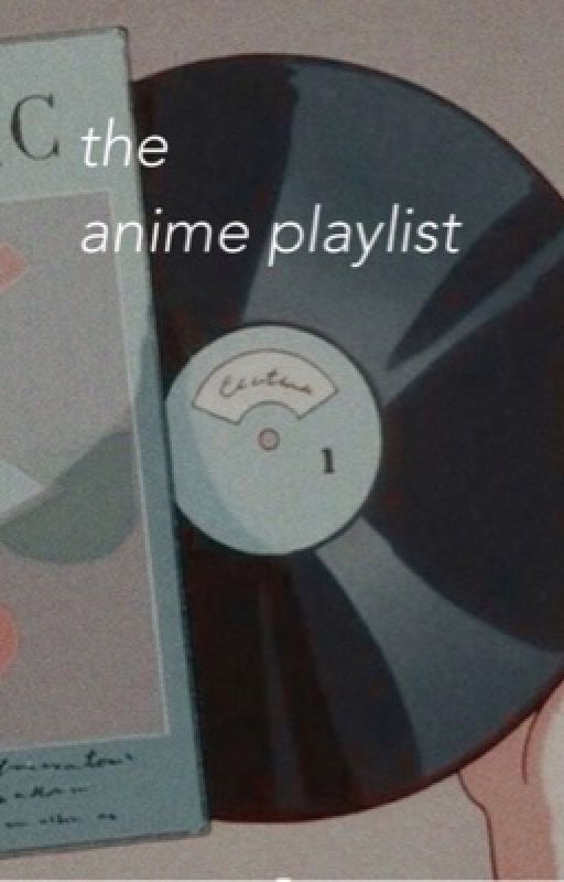 the anime playlist by zosaan