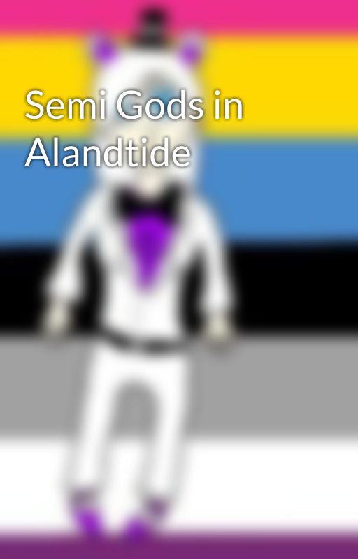 Semi Gods in Alandtide  by Unicorns522671