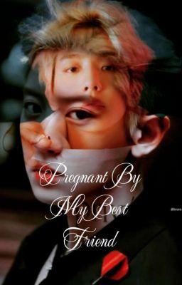  Pregnant By My Best Friend (Chanbaek)  cover