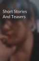 Short Stories And Teasers by fiona_rose_writing