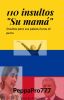 110 insultos de su mamá para cualquier pelea ñera del colegio