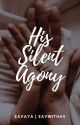 His Silent Agony (COMPLETED) by zaviawrites