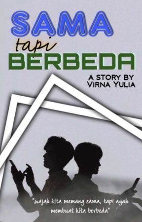 Sama tapi Berbeda [END] by VirnaYulia