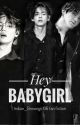 HEY BABYGIRL ||PJM|| ||KTH|| ||JJK|| by Indian__Browngirl06