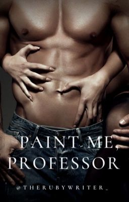 Paint Me, Professor | Student-Professor Erotic Novel | 18  | ✔️ cover