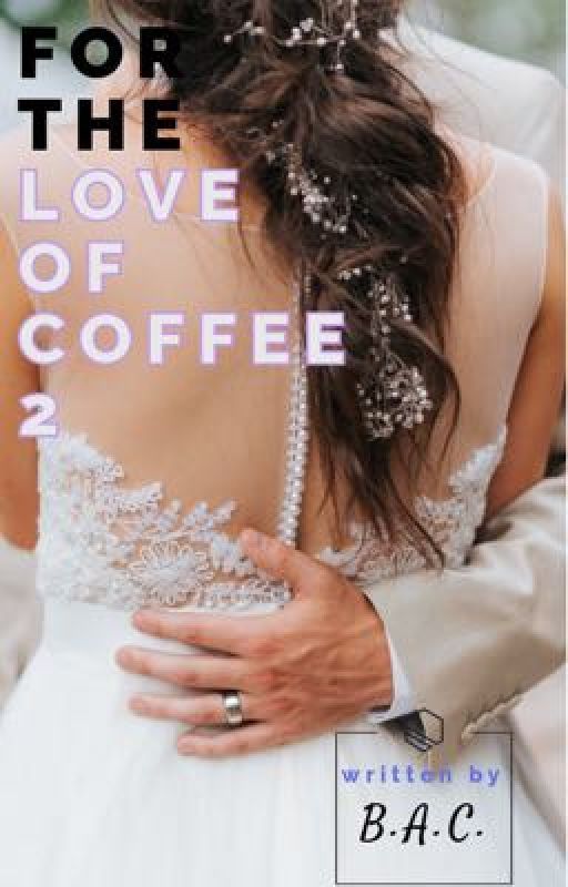 For The Love Of Coffee 2 by BACReads11