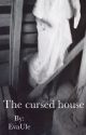 The Cursed House by EvaUle