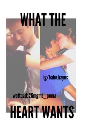 What The Heart Wants (A Hayes and Cam Fanfic) by iamvanessakg