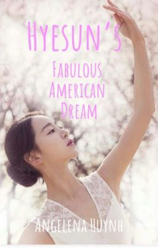 Hyesun's Fabulous American Dream  by huynha356