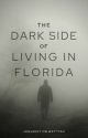 The Dark Side of Living in Florida by janja007