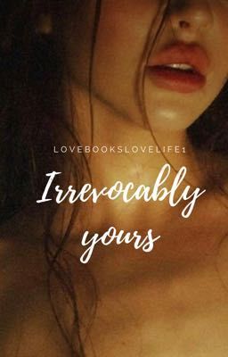 Irrevocably Yours [Alec Volturi] cover