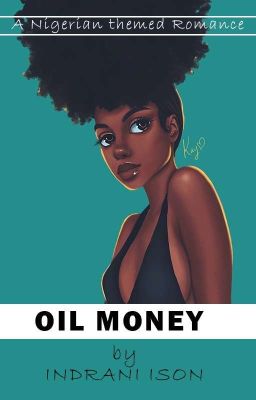 OIL MONEY  |A Nigerian Romance| cover