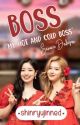 Boss // SaiDa ft. MiChaeng Fanfic // m.sn x k.dh // m.mn x s.cy by shinryujinned