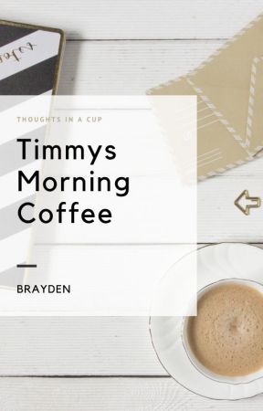 Timmy's Morning Coffee by carssingkids