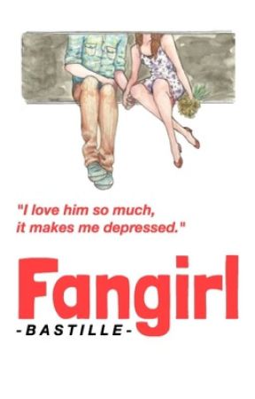 Fangirl {BASTILLE} ( on hold ) by -bastille-