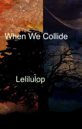 When We Collide by lelilulop