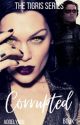 Corrupted - The Tigris Series Book 1 by _MarvelLore_