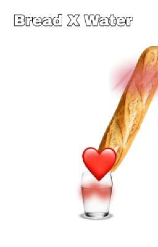 bread X water🍞💦💌👩‍❤️‍💋‍👨🏩 (smut) (18 --  ) (petekey) by partypoisonsleftsock