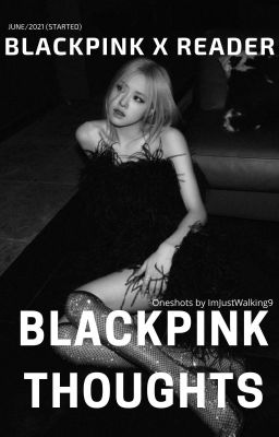 BLACKPINK  THAUGHTS Blackpink x Reader cover