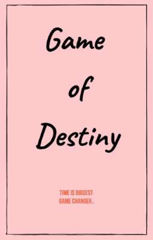 Game of  Destiny-Time is biggest game changer by Musafir_Ek