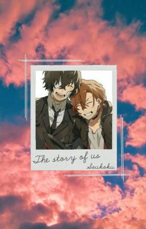 The Story of Us | bsd | Soukoku by Prism_Angel