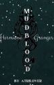 Mudblood//Hermione Granger by Atrilover