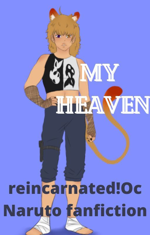 reincarnated!oc xnaruto fanfiction ||My Heaven|| { Rewritten} by kittenplayhouse