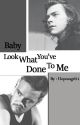 Baby, Look What You've Done to Me [Lirry] by hopeangel11