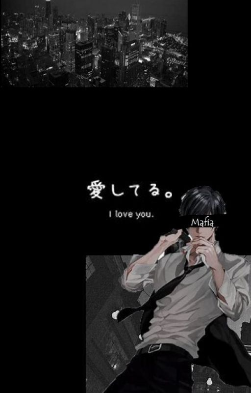 "I love you, even if you're a Mafia boss"Mafia x reader by KenjiRiyoki1