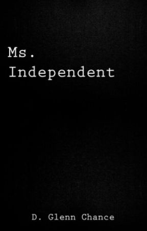 Ms. Independent  by LoveWritesNTell