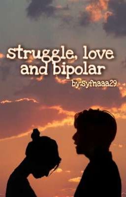 Struggle, Love, and Bipolar [END] cover