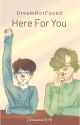 Here For You by lisaaaaa1616