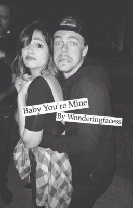 Baby you're mine by wonderingfacess