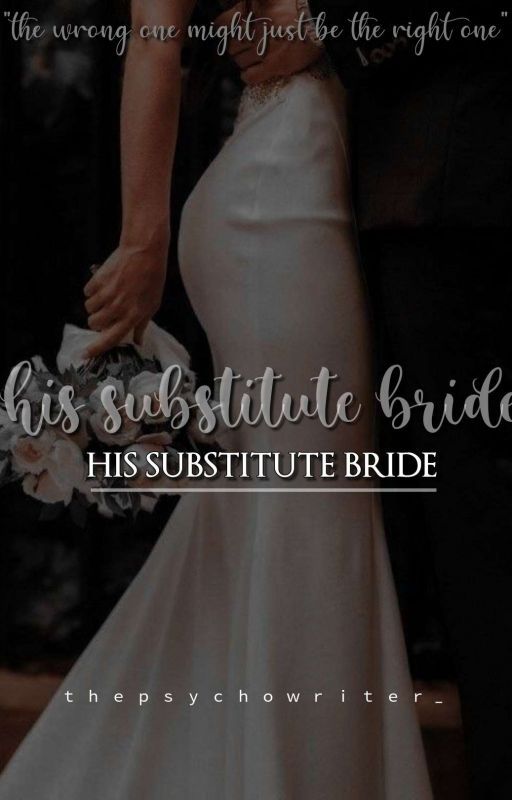 His Substitute Bride by thepsychowriter_