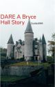 Dare A Bryce Hall Story  *COMPLETED* by Lillzzzz78