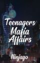 Teenagers Mafia Affairs by lavabfs