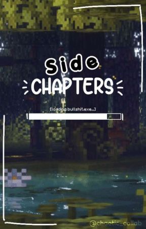 Side Chapters || Mostly TOJ by _Choaticcollab_