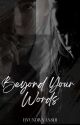 BEYOND YOUR WORDS(SEHUN FF) by BYUNDIVYANSHI