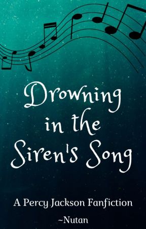 Drowning in the Siren's Song by nightshade128