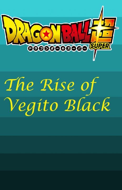 DragonBall Z Super - The Rise of Vegito Black by RainbowFox017