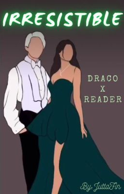 Irresistible  (Draco Malfoy X Reader X Hogwarts Boys) cover