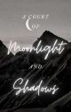 A Court Of Moonlight And Shadows (An Azriel/ACOTAR Fanfiction) by Ink-insomnia