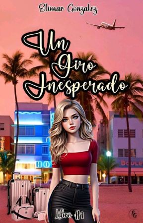 Un Giro Inesperado by Elimar07Gonzalez