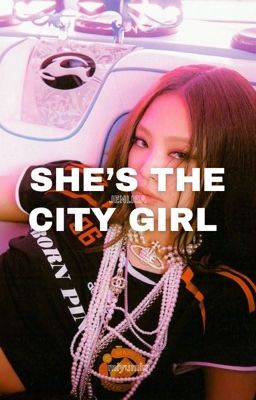 SHE'S THE CITY GIRL | JENLISA ✓ cover