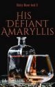 His Defiant Amaryllis (Hinley Manor Book 2) by RaeySam