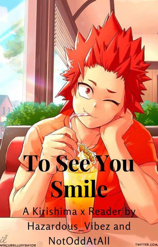 To See You Smile // A Kirishima x Reader by Hazardous_Vibez