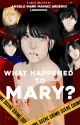 What Happened To Mary?(Completed√) by jargonxx